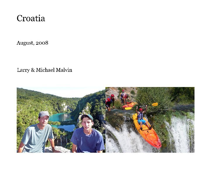 View Croatia by Larry & Michael Malvin