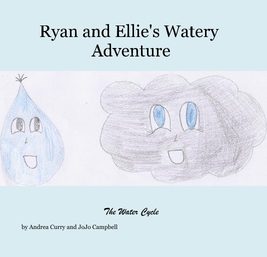 Visualizza Ryan and Ellie's Watery Adventure di Andrea Curry and JoJo Campbell