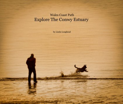 Wales Coast Path Explore The Conwy Estuary book cover