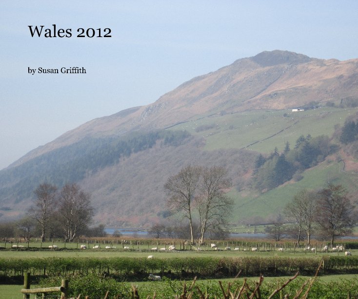 Bekijk Wales 2012 op Susan Griffith