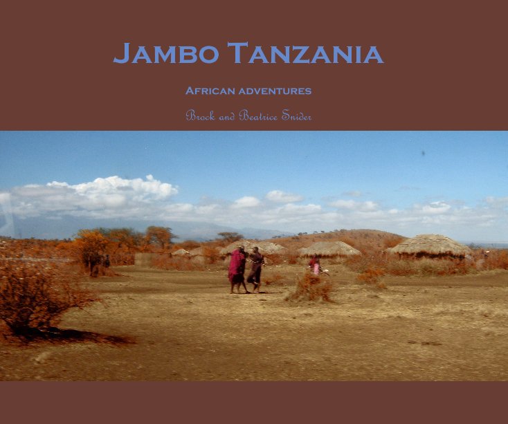 Bekijk Jambo Tanzania op Brock and Beatrice Snider