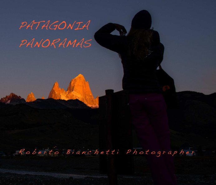 Visualizza Patagonia Panoramas di Roberto Bianchetti Photographer