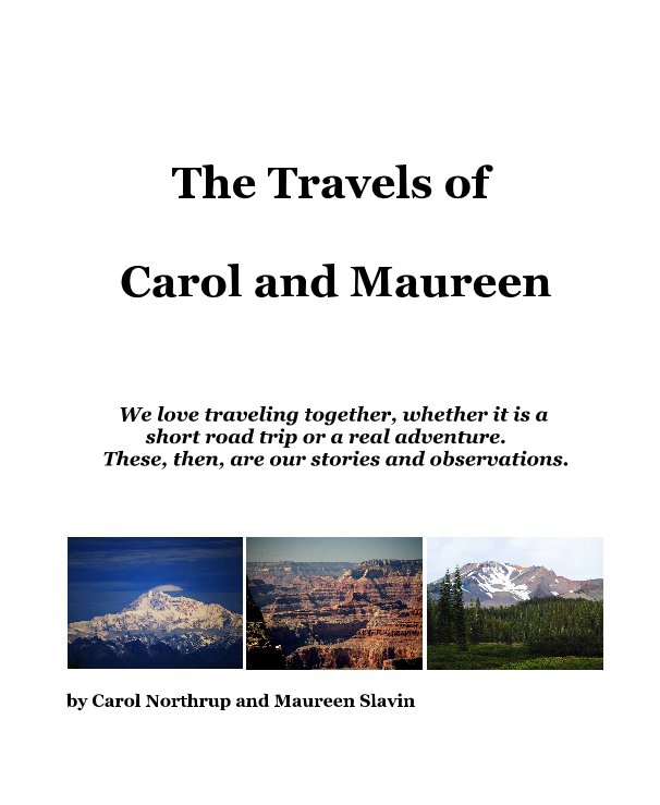 View The Travels of Carol and Maureen by Carol Northrup and Maureen Slavin