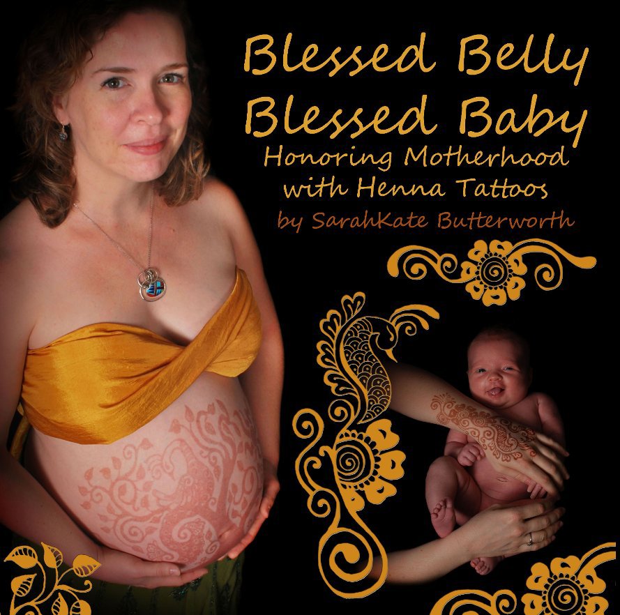Visualizza Blessed Belly, Blessed Baby: Honoring Motherhood with Henna Tattoos di SarahKate Butterworth