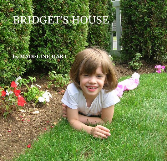 View BRIDGET'S HOUSE by Madeline Hart