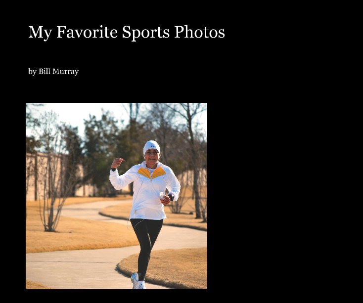 View My Favorite Sports Photos by Bill Murray