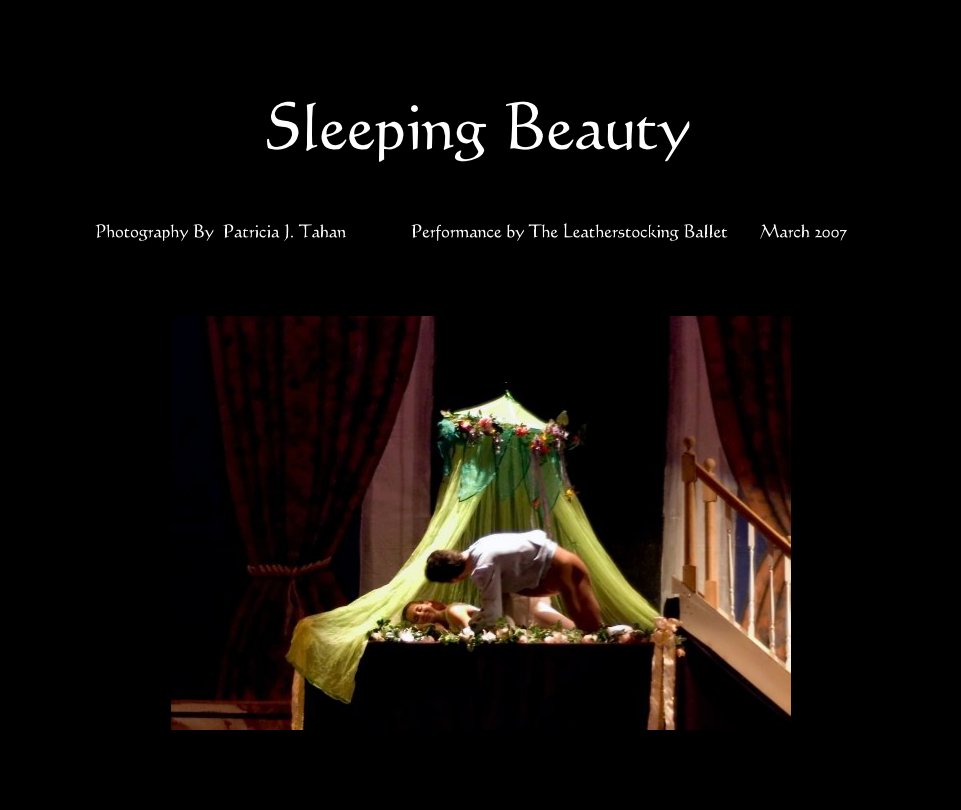 Sleeping Beauty nach Photography By  Patricia J. Tahan              Performance by The Leatherstocking Ballet       March 2007 anzeigen