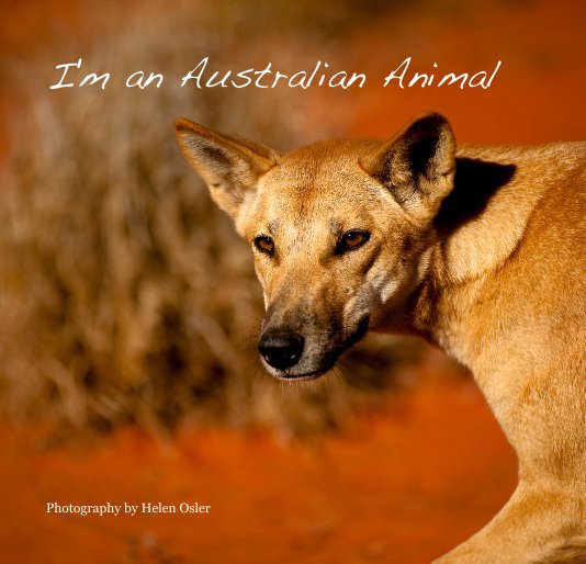 Ver I'm an Australian Animal por Photography by Helen Osler