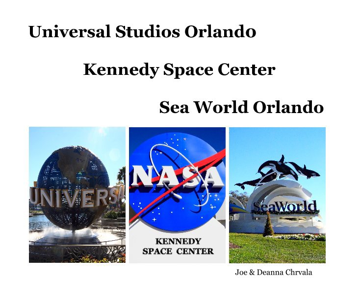 Bekijk Universal Studios Orland0 Kennedy Space Center Sea World Orlando op Joe & Deanna Chrvala