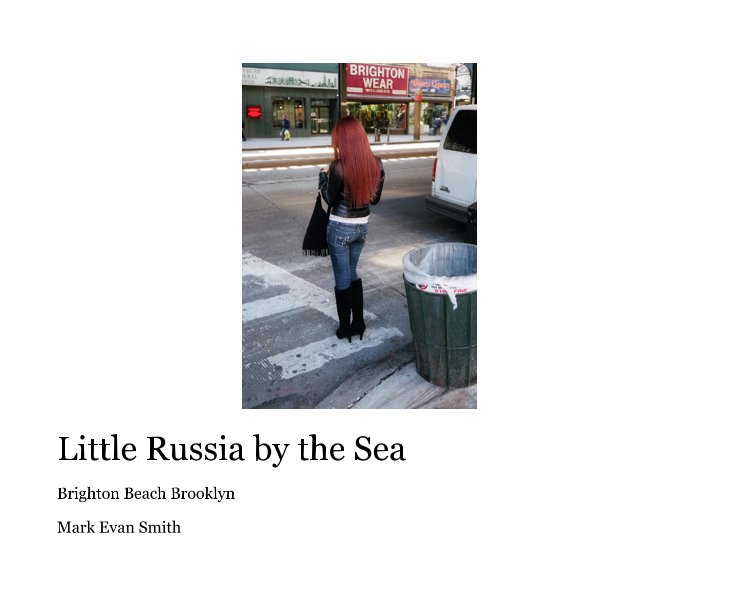 View Little Russia by the Sea by Mark Evan Smith