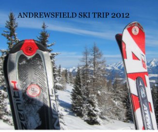 ANDREWSFIELD SKI TRIP 2012 book cover