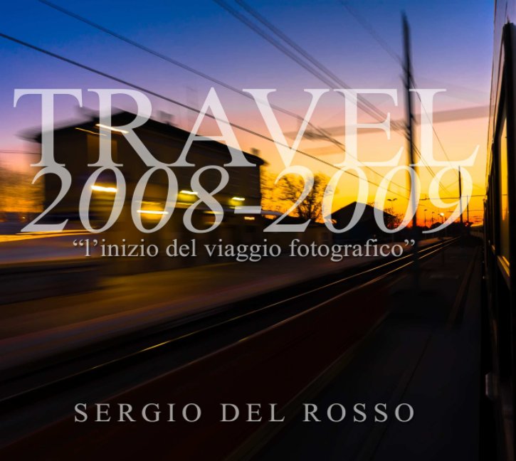 Ver Travel 2008 - 2009 por Sergio Del Rosso