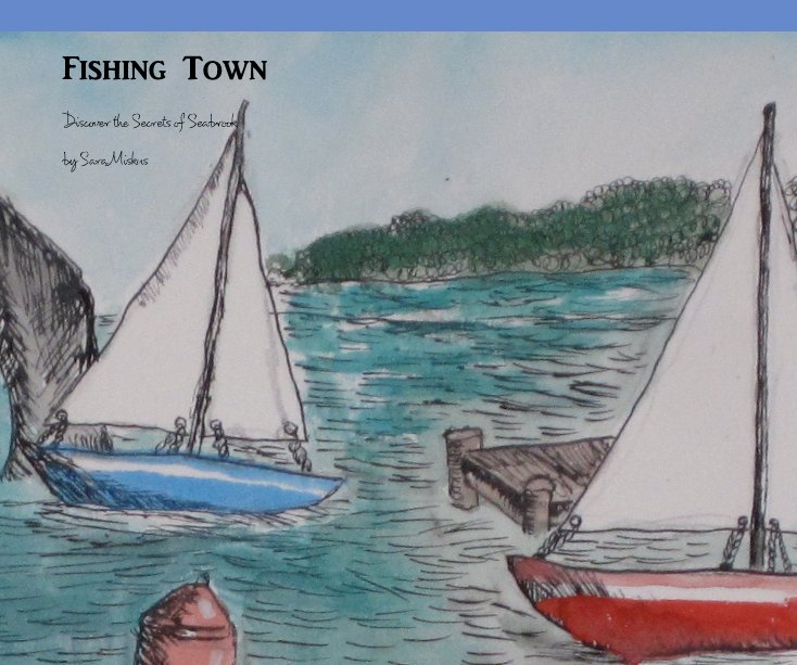 Ver Fishing Town por Sara Miskus