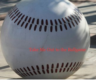 Take Me Out to the Ballgame book cover
