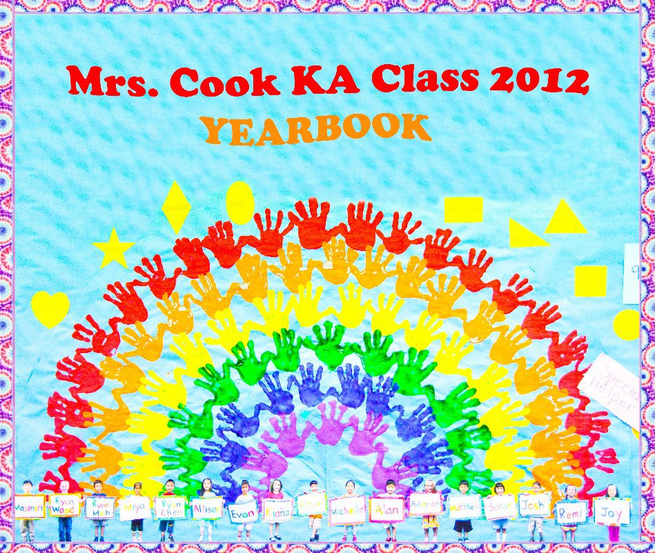 View Mrs. Cook KA Class 2012 Yearbook by aywang