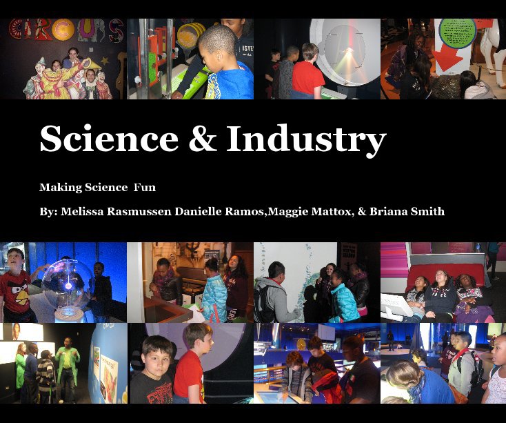 Science & Industry nach By: Melissa Rasmussen Danielle Ramos,Maggie Mattox, & Briana Smith anzeigen