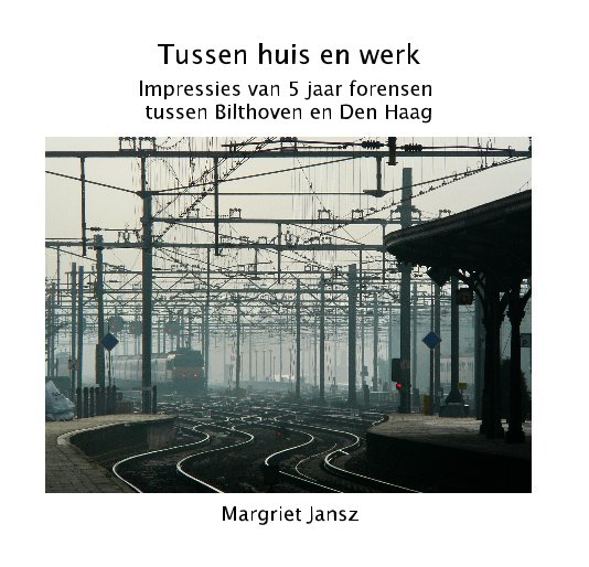 View Tussen huis en werk by Margriet Jansz