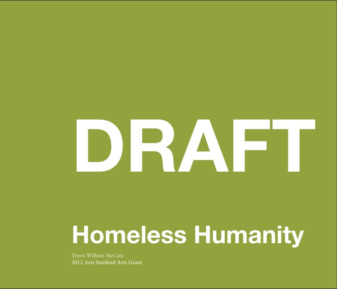 View Homeless Humanity DRAFT by Travis William McCain