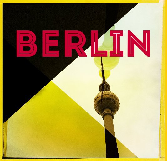View BERLIN by Ben Golik