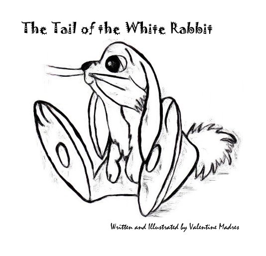 Ver The Tail of the White Rabbit por Written and Illustrated by Valentine Madres