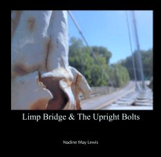 Limp Bridge & The Upright Bolts book cover