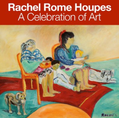 Rachel Rome Houpes:
A Celebration of Art book cover