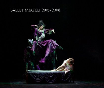 Ballet Mikkeli 2005-2008 book cover
