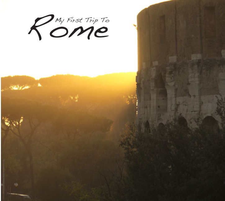 View My First Trip to Rome by Amanda T