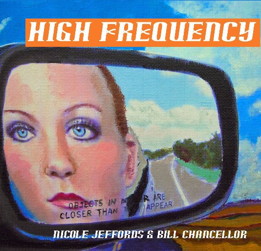 View High Frequency by Nicole Jeffords & Bill Chancellor