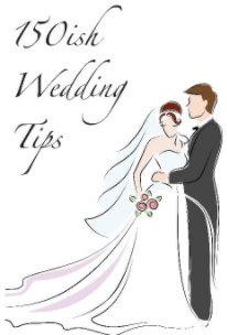 150ish Wedding Tips (iPad/iPhone option) book cover