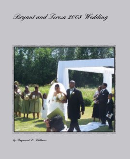 Bryant and Teresa 2008 Wedding book cover