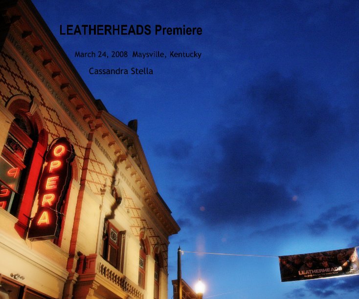 View LEATHERHEADS Premiere by Cassandra Stella