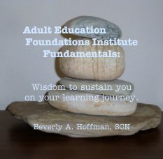 Adult Education         
Foundations Institute 
Fundamentals:


Wisdom to sustain you 
on your learning journey. book cover