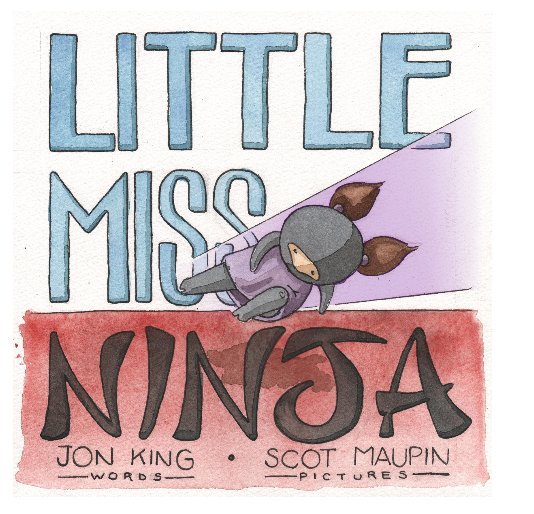 View Little Miss Ninja by Jon King & Scot Maupin