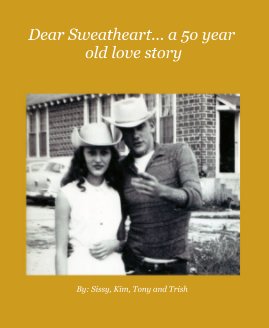 Dear Sweatheart... a 5o year old love story book cover
