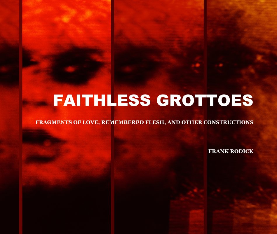 View Faithless Grottoes by Frank Rodick