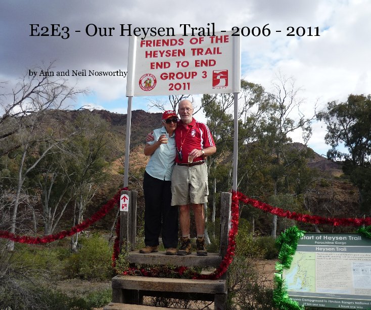 View E2E3 - Our Heysen Trail - 2006 - 2011 by Ann and Neil Nosworthy