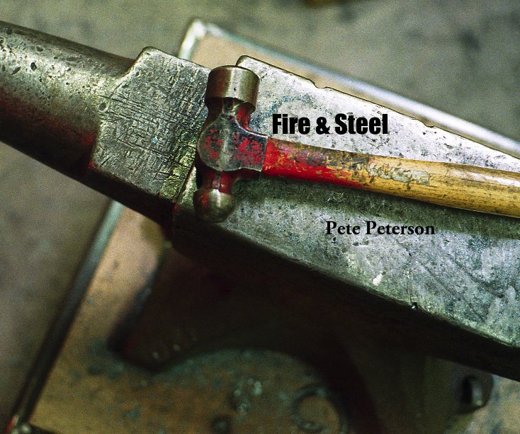 View Fire & Steel by Pete Peterson