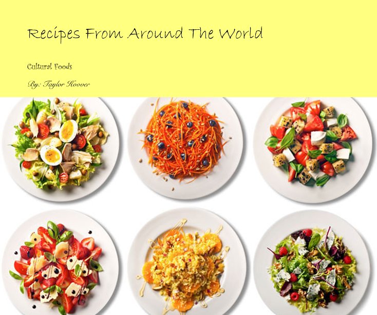 Ver Recipes From Around The World por By: Taylor Hoover