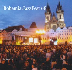 Bohemia JazzFest 08 by Anna Linka book cover