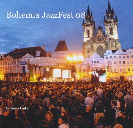 Bekijk Bohemia JazzFest 08 by Anna Linka op Anna Linka