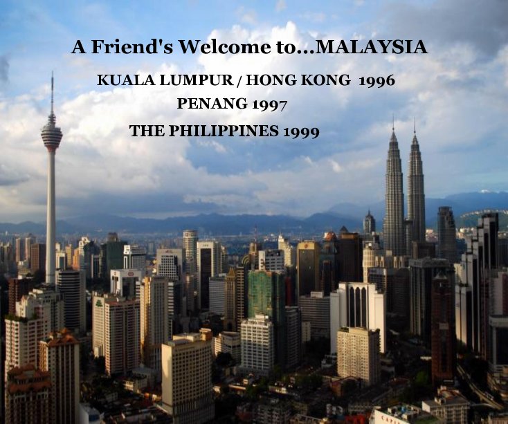 Ver A Friend's Welcome to...MALAYSIA por PENANG 1997