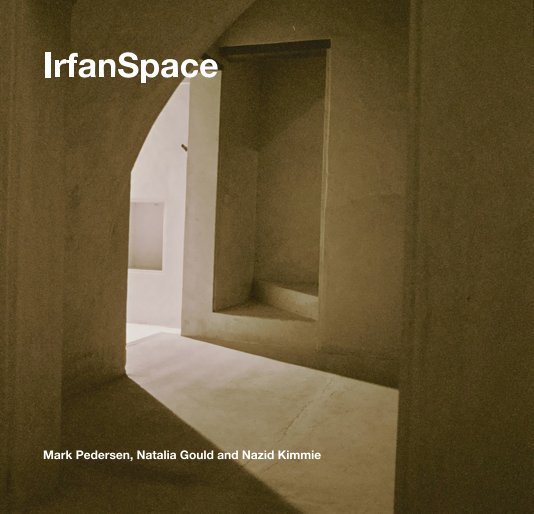 View IrfanSpace by Mark Pedersen, Natalia Gould and Nazid Kimmie