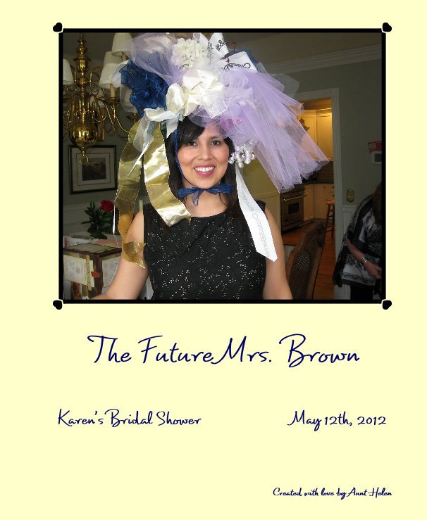 Bekijk The Future Mrs. Brown op Created with love by Aunt Helen