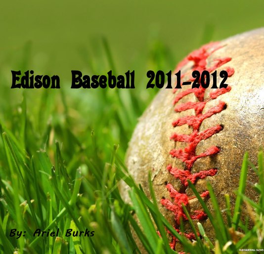 Bekijk Edison Baseball 2011-2012 op By: Ariel Burks
