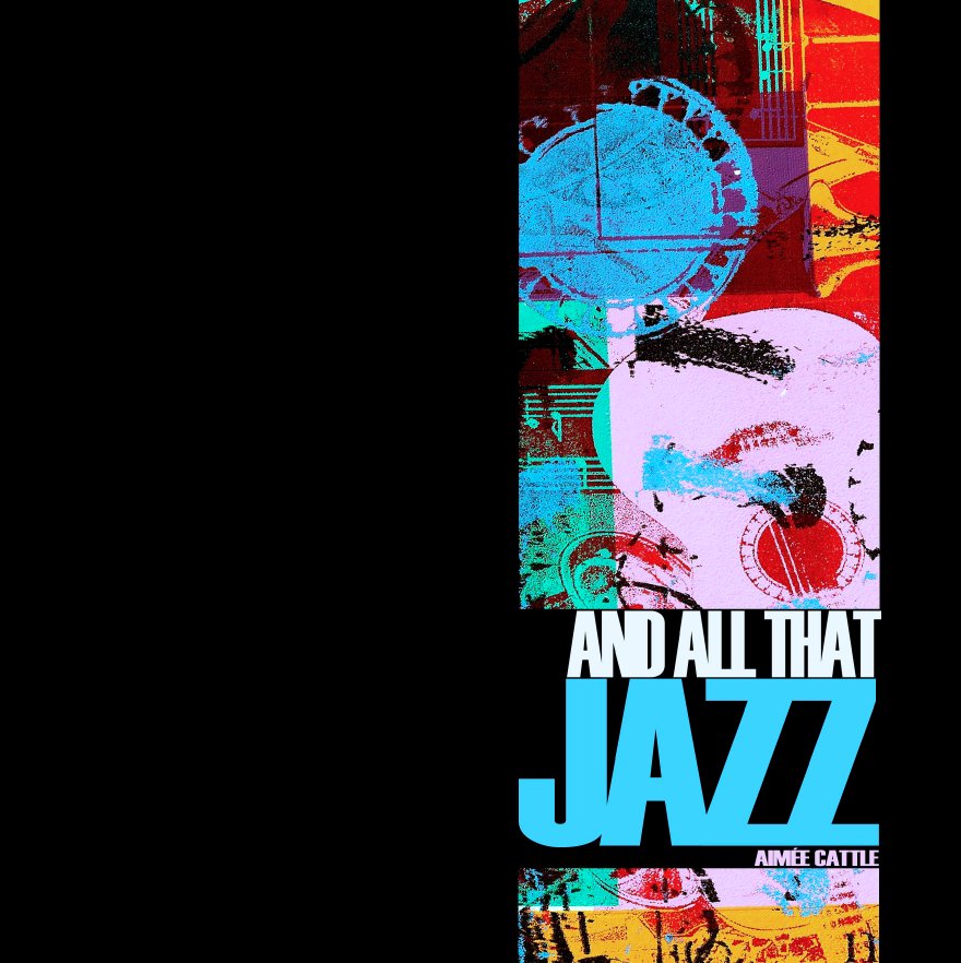 Visualizza And All That Jazz di Aimée Cattle