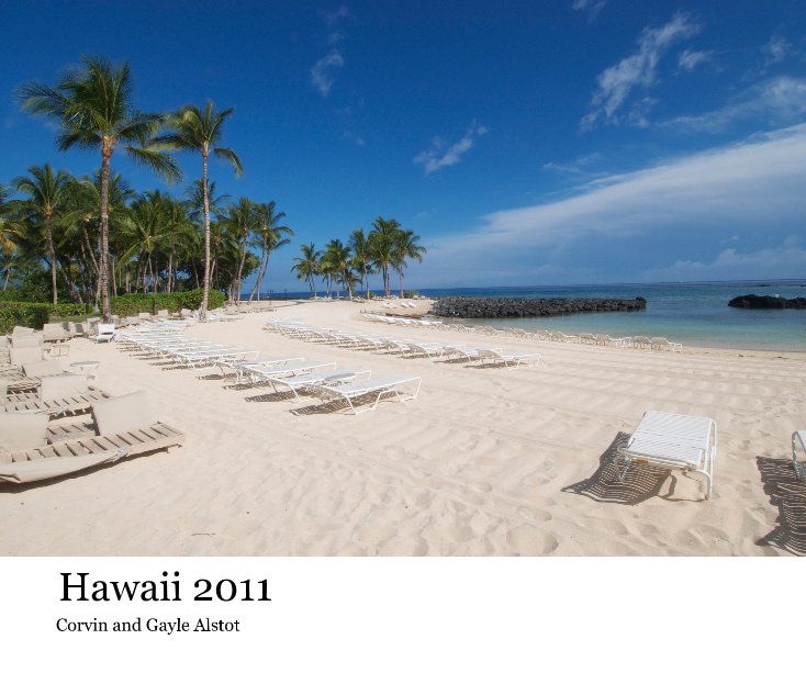 View Hawaii 2011 by Corvin and Gayle Alstot