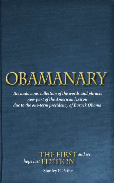 View Obamanary by Stanley P. Pathé