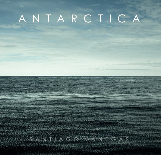 View ANTARCTICA -mini- by Santiago Vanegas
