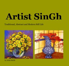 Artist SinGh--Traditional, Abstract, and Modern Still life book cover